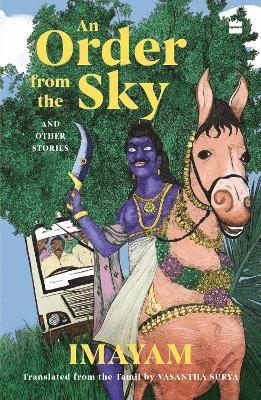 Imayam, Trans Vasantha Surya, Trans. Vasantha Surya - Order from the Sky and Other Stories, Häftad