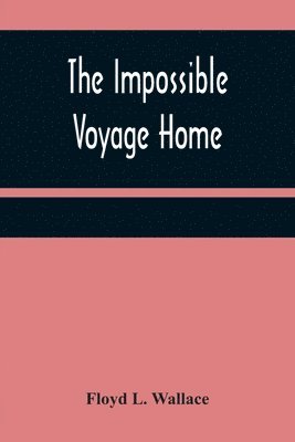 Impossible Voyage Home