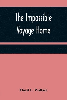 The Impossible Voyage Home 1