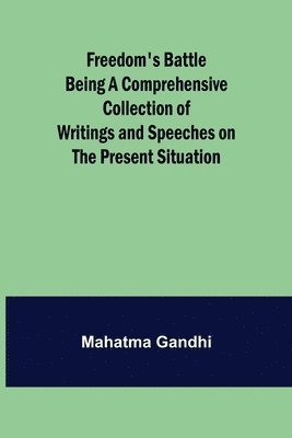 bokomslag Freedom's Battle Being a Comprehensive Collection of Writings and Speeches on the Present Situation