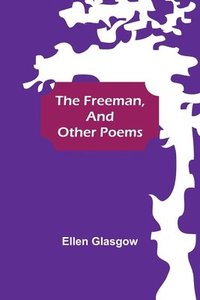 bokomslag Freeman, and Other Poems