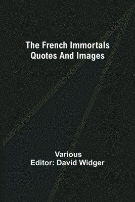 The French Immortals Quotes And Images 1