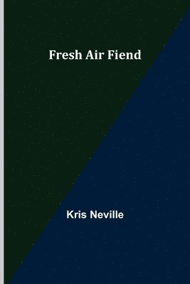Fresh Air Fiend 1