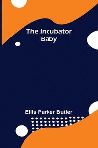 bokomslag The Incubator Baby