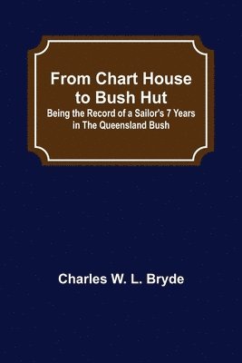 From Chart House to Bush Hut 1