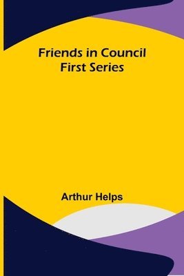 Friends in Council First Series 1