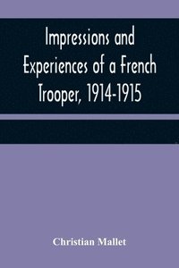 bokomslag Impressions and Experiences of a French Trooper, 1914-1915