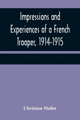 bokomslag Impressions and Experiences of a French Trooper, 1914-1915