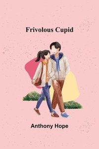 bokomslag Frivolous Cupid