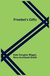 bokomslag Froebel's Gifts