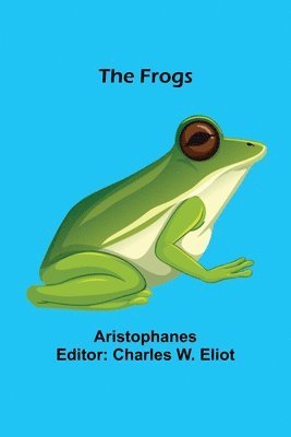 Aristophanes, Charles W Eliot, Charles W. Eliot - Frogs, Häftad
