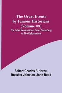 bokomslag The Great Events by Famous Historians (Volume 08); The Later Renaissance