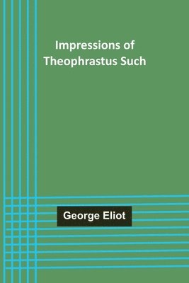 Impressions of Theophrastus Such 1