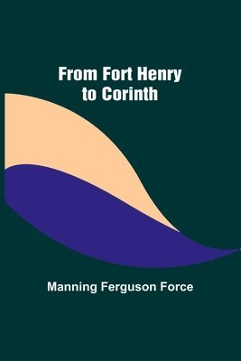 bokomslag From Fort Henry to Corinth