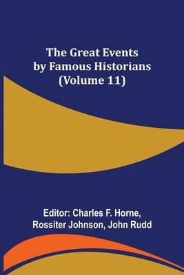 Charles F Horne, Rossiter Johnson - Great Events by Famous Historians (Volume 11), Häftad