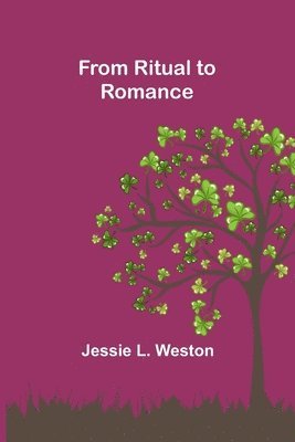 Jessie L Weston - From Ritual to Romance, Häftad