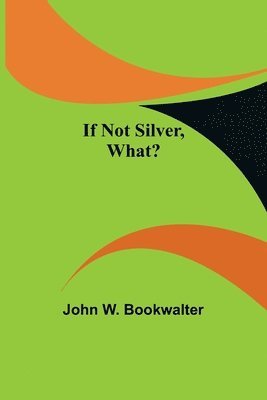If Not Silver, What? 1