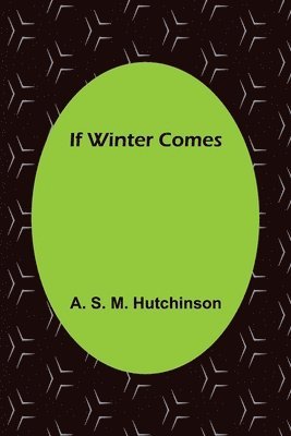 A S M Hutchinson, A. S. M. Hutchinson - If Winter Comes, Häftad