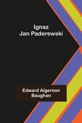 Edward Algernon Baughan - Ignaz Jan Paderewski, Häftad