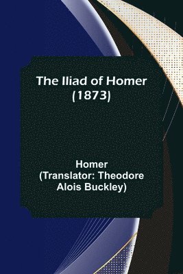 Homer - Iliad of Homer (1873), Häftad