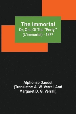 bokomslag Immortal; Or, One Of The "Forty." (L'immortel) - 1877