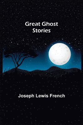 Joseph Lewis French - Great Ghost Stories, Häftad