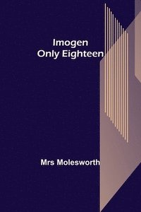bokomslag Imogen; Only Eighteen