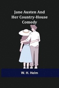 bokomslag Jane Austen and Her Country-house Comedy