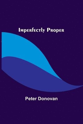 Peter Donovan - Imperfectly Proper, Häftad