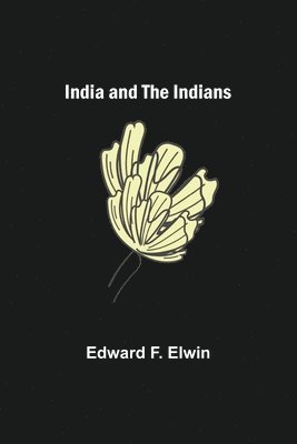 bokomslag India and the Indians