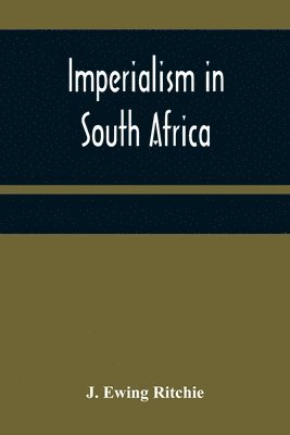 J Ewing Ritchie, J. Ewing Ritchie - Imperialism in South Africa, Häftad