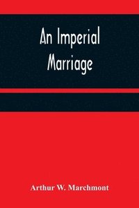 bokomslag An Imperial Marriage