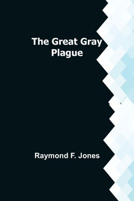 Great Gray Plague