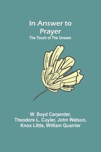 bokomslag In Answer to Prayer; The Touch of the Unseen