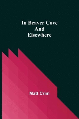 bokomslag In Beaver Cove and Elsewhere