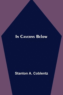 Stanton A Coblentz, Stanton A. Coblentz - In Caverns Below, Häftad