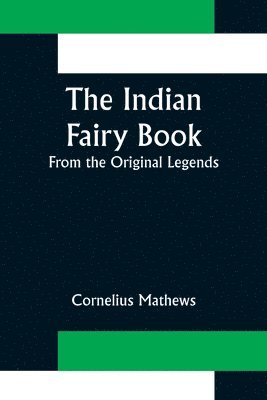 The Indian Fairy Book; From the Original Legends 1