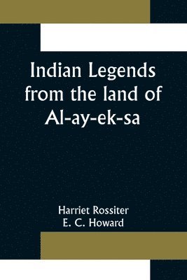 bokomslag Indian Legends from the land of Al-ay-ek-sa