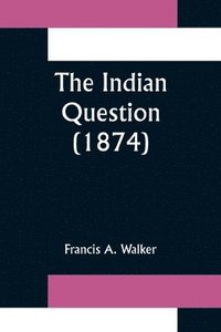 bokomslag Indian Question (1874)