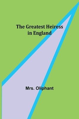 Greatest Heiress in England 1