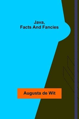 Java, Facts and Fancies 1