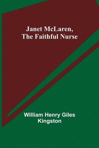 bokomslag Janet McLaren, the Faithful Nurse