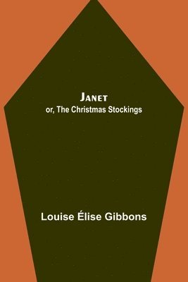 bokomslag Janet; or, The Christmas Stockings