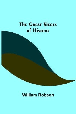 William Robson - Great Sieges of History, Häftad