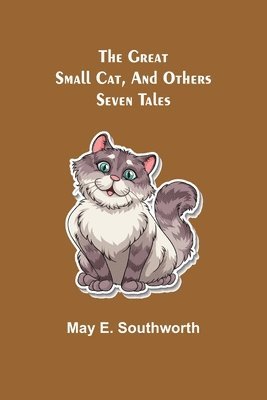 The Great Small Cat, and Others 1