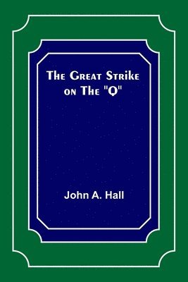 Great Strike on the "Q"