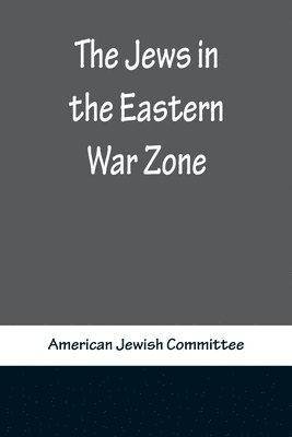 bokomslag The Jews in the Eastern War Zone