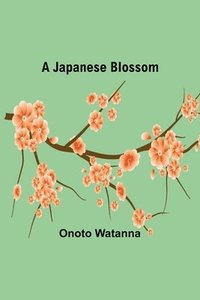 bokomslag A Japanese Blossom