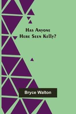 Bryce Walton - Has Anyone Here Seen Kelly?, Häftad