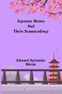 bokomslag Japanese Homes and Their Surroundings